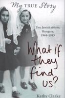 What If They Find Us? 1407115928 Book Cover