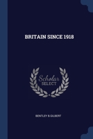 BRITAIN SINCE 1918 1376956136 Book Cover