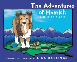 The Adventures of Hamish: Hamish Goes West 1639859357 Book Cover