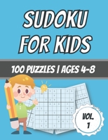 Sudoku For Kids: 100 Puzzles - Ages 4-8 - Easy - Beginner Level - With Solutions B08GFTLQ88 Book Cover