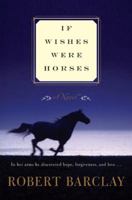 If Wishes Were Horses 0061966886 Book Cover