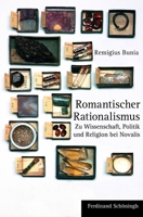 Romantischer Rationalismus: Zu Wissenschaft, Politik Und Religion Bei Novalis 3506776975 Book Cover
