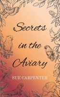 secrets in the Aviary 1067294163 Book Cover