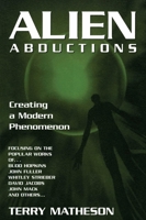 Alien Abductions: Creating a Modern Phenomenon 1573922447 Book Cover