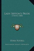 Lady Sefton's Pride. 1240872496 Book Cover