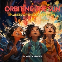 Orbiting the Sun: Planets of the Solar System B0CR8P5JH2 Book Cover