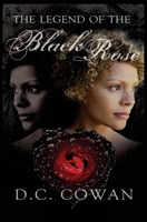 The Legend of the Black Rose 1492313416 Book Cover