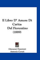 Il Libro D'amore Di Carità Del Fiorentino B. Giovanni Dominici 1161204083 Book Cover