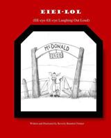 E I e I O-Lol : Ee-Eye-ee-eye-oh-laughing Out Loud! 1717498841 Book Cover