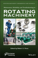 Maintenance, Best Practices, Failure Analysis and Troubleshooting Methods in Rotating and Process Machinery 1119631645 Book Cover