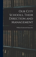 Our City Schools, Their Direction and Management 101890168X Book Cover