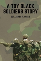 A Toy Black Soldiers Story B0DYBL9QR9 Book Cover