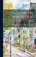 Early Days In Auburn Dale: A Village Chronicle Of Two Centuries, 1665-1870 1021579572 Book Cover