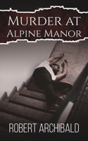Murder at Alpine Manor 1528910206 Book Cover