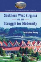 Southern West Virginia and the Struggle for Modernity 0786460490 Book Cover