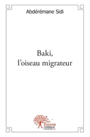 Baki, l'oiseau migrateur (French Edition) 2332541608 Book Cover