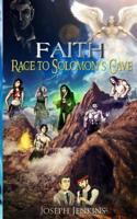 Faith (Race to Solomon's Cave): Race to Solomon's Cave 1548619167 Book Cover
