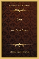Eros: And Other Poems 0548499411 Book Cover