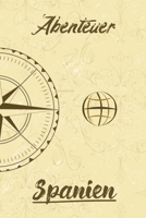 Spanien: Dein pers�nliches Reisetagebuch f�rs Notieren und Sammeln deiner sch�nsten Erlebnisse in Spanien - Geschenkidee f�r Abenteurer und alle Spanien Fans - 120 fein linierte Seiten - 6x9 Zoll - Pr 1087223210 Book Cover