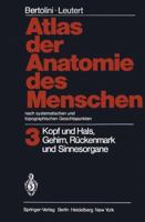 Atlas Der Anatomie Des Menschen Nach Systematischen Und Topographischen Gesichtspunkten: Band 3: Kopf Und Hals, Gehirn, Ruckenmark Und Sinnesorgane 3642685641 Book Cover