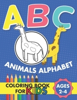 ABC Animals Alphabet Coloring Book For Kids Ages 2-4: Toddlers coloring activity books B089TWPW31 Book Cover