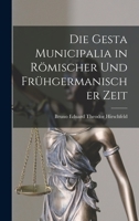 Die Gesta Municipalia in Römischer Und Frühgermanischer Zeit 1017632014 Book Cover