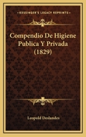 Compendio De Higiene Publica Y Privada (1829) 1161038205 Book Cover