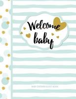 Baby Shower Guest Book: Welcome Baby! European Edition Color Filled Interior for Guests to Write Well Wishes and Includes a Guest List/Gifts/Thank You Notes Organizer 128 Guests Baby Shower Favours in 1544082983 Book Cover