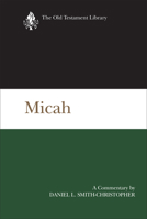 Micah: A Commentary (Old Testament Library) 0664261817 Book Cover