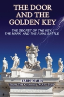 The door and the golden key: The secret of the key, the mark and the final battle B0B196LXPC Book Cover