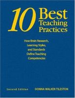 Ten Best Teaching Practices: How Brain Research, Learning Styles, and Standards Define Teaching Competencies 1412914728 Book Cover