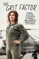 The Grit Factor Lib/E: Courage, Resilience, and Leadership in the Most Male-Dominated Organization in the World 1633697266 Book Cover