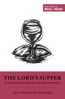 The Lord's Supper as the Sign and Meal of the New Covenant 1433558378 Book Cover