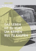 Das Leben ist zu kurz, um keinen Bus zu kaufen (German Edition) 3769328930 Book Cover