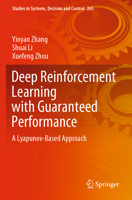 Deep Reinforcement Learning with Guaranteed Performance: A Lyapunov-Based Approach 3030333833 Book Cover