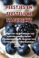 Feestjes En Feestelijke Nagerecht (Dutch Edition) 183583034X Book Cover