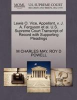 Lewis O. Vice, Appellant, v. J. A. Ferguson et al. U.S. Supreme Court Transcript of Record with Supporting Pleadings 1270656481 Book Cover