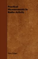 Practical Measurements in Radio-Activity 1443751820 Book Cover