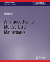 An Introduction to Multivariable Mathematics 3031012666 Book Cover