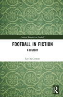 Football in Fiction: A History 1032177101 Book Cover