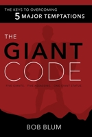 The Giant Code: The Key to Overcoming 5 Major Temptations 1479614475 Book Cover