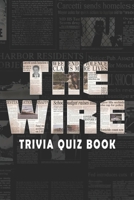 The Wire: Trivia Quiz Book B08VLWLLRH Book Cover