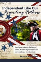 Independent Like Our Founding Fathers 0692614087 Book Cover