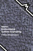Islamic Environmental Systems Engineering: A Systems Study of Environmental Engineering Planning and the Law (Macmillan International College Edition) 0333261399 Book Cover