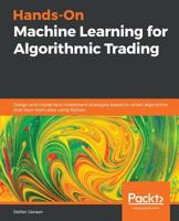 Hands-On Machine Learning for Algorithmic Trading: Design and implement investment strategies based on smart algorithms that learn from data using Python 178934641X Book Cover