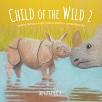 Child of the Wild 2: Animal families in portraits & poems B0F1FVJYGK Book Cover