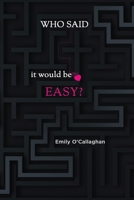 Who said it would be easy? 1800167520 Book Cover