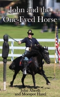 John and the One-Eyed Horse 1605714712 Book Cover