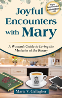 Joyful Encounters with Mary 1596145609 Book Cover