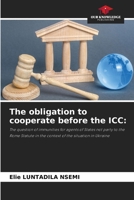 The obligation to cooperate before the ICC 6208260205 Book Cover